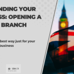 Expanding Your Business: Opening a UK Branch