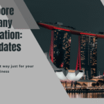 Singapore Company Incorporation: 2025 Updates